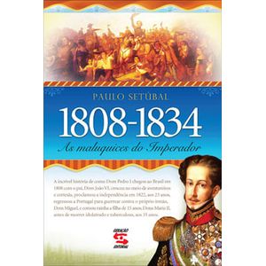 MALUQUICES DO IMPERADOR, AS - 1808-1834