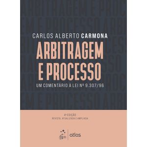 ARBITRAGEM E PROCESSO - UM COMENTARIO A LEI N° 9.307/96