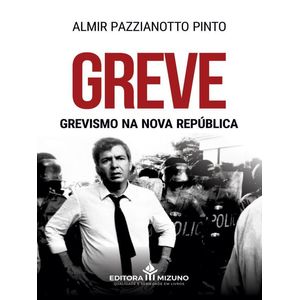 GREVE - GREVISMO NA NOVA REPUBLICA