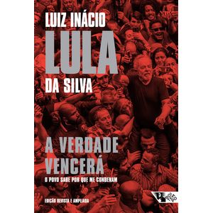 VERDADE VENCERA, A - O POVO SABE POR QUE ME CONDENAM