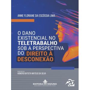 DANO EXISTENCIAL NO TELETRABALHO SOB A PERSPECTIVA DO DIREITO A DESCONEXAO, A