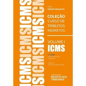 COLECAO CURSO DE TRIBUTOS INDIRETOS V01 - ICMS