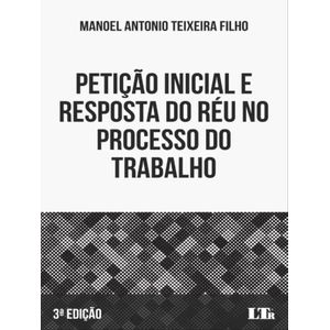 PETICAO INICIAL E RESPOSTA DO REU NO PROCESSO DO TRABALHO