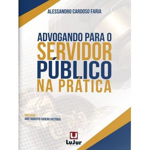 ADVOGANDO PARA O SERVIDOR PUBLICO NA PRATICA