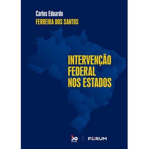 INTERVENCAO FEDERAL NOS ESTADOS