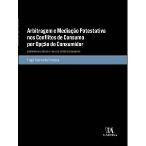 ARBITRAGEM E MEDIACAO POTESTATIVA NOS CONFLITOS DE CONSUMO POR OPCAO DO CONSUMIDOR