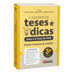 CADERNO DE TESES E DICAS PARA A 2ª FASE DA OAB - DIREITO E PROCESSO DO TRABALHO