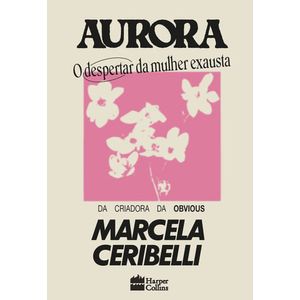AURORA - O DESPERTAR DE UMA MULHER EXAUSTA
