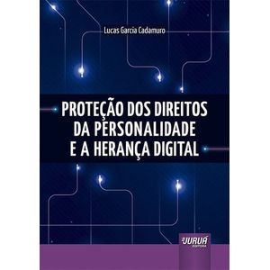 PROTECAO DOS DIREITOS DA PERSONALIDADE E A HERANCA DIGITAL
