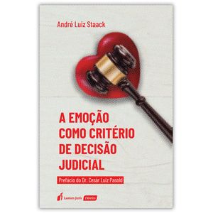 EMOCAO COMO CRITERIO DE DECISAO JUDICIAL