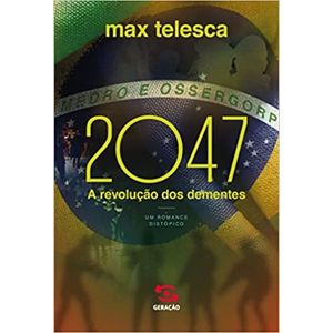 2047 - A REVOLUCAO DOS DEMENTES