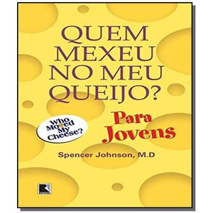 QUEM MEXEU NO MEU QUEIJO PARA JOVENS