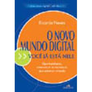 NOVO MUNDO DIGITAL, O - VOCE ESTA NELE