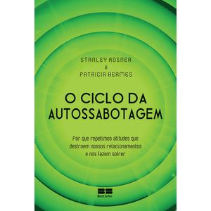 CICLO DA AUTO-SABOTAGEM, O
