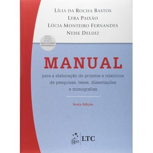 MANUAL PARA ELABORACAO DE PROJETOS E RELATORIOS DE PESQUISAS, TESES, DISSERTACOES E MONOGRAFIAS