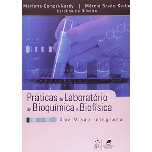 PRATICAS DE LABORATORIO DE BIOQUIMICA E BIOFISICA - UMA VERSAO INTEGRADA