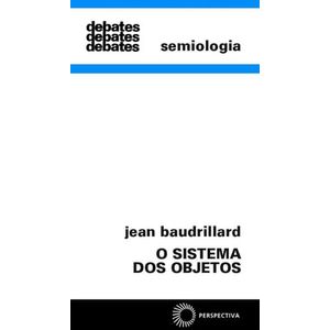 SISTEMA DOS OBJETOS, O - COLECAO DEBATES V70