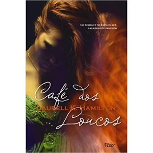 CAFE DOS LOUCOS - UM ROMANCE DE ANITA, CACADORA VAMPIROS