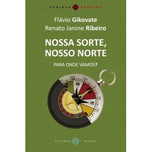 NOSSA SORTE, NOSSO NORTE - PARA ONDE VAMOS?