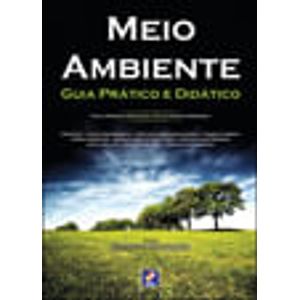 MEIO AMBIENTE - GUIA PRATICO E DIDATICO