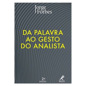 DA PALAVRA AO GESTO DO ANALISTA