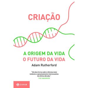 CRIACAO - A ORIGEM DA VIDA - O FUTURO DA VIDA