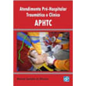 ATENDIMENTO PRE-HOSPITALAR TRAUMATICO E CLINICO - APHTC
