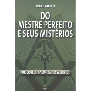 MESTRE PERFEITO E SEUS MISTERIOS, DO