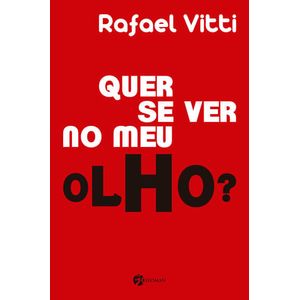QUER SE VER NO MEU OLHO?