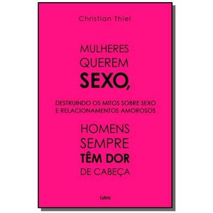 MULHERES QUEREM SEXO, HOMENS SEMPRE TEM DOR DE CABECA