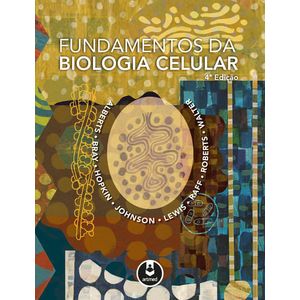 FUNDAMENTOS DA BIOLOGIA CELULAR
