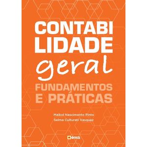 CONTABILIDADE GERAL -  FUNDAMENTOS E PRATICAS
