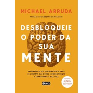 DESBLOQUEIE O PODER DA SUA MENTE