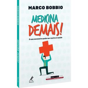 MEDICINA DEMAIS - O USO EXCESSIVO PODE SER NOCIVO A SAUDE