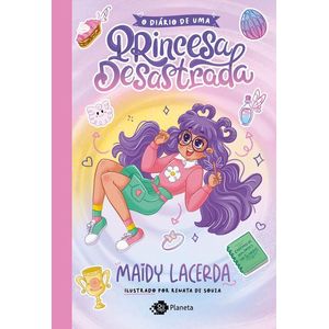 DIARIO DE UMA PRINCESA DESASTRADA, O: UM ROMANCE