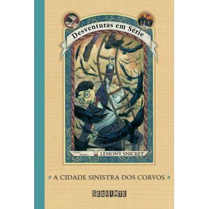 CIDADE SINISTRA DOS CORVOS DESVENTURAS EM SERIE LIVRO SETIMO