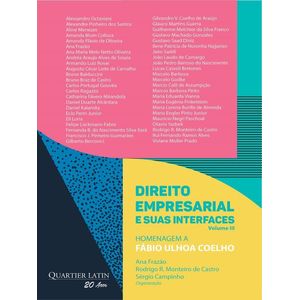 DIREITO EMPRESARIAL E SUAS INTERFACES V03 - HOMENAGEM A FABIO ULHOA COELHO