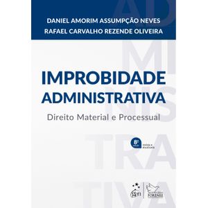 IMPROBIDADE ADMINISTRATIVA - DIREITO MATERIAL E PROCESSUAL