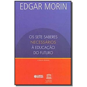 SETE SABERES NECESSARIOS A EDUCACAO DO FUTURO