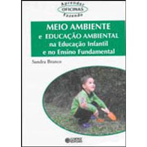 MEIO AMBIENTE E EDUCACAO AMBIENTAL NA EDUCACAO INFANTIL E NO ENSINO FUNDAMENTAL