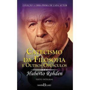 CATECISMO DA FILOSOFIA E OUTROS OPUSCULOS