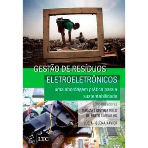 GESTAO DE RESIDUOS ELETROELETRONICOS - UMA ABORDAGEM PRATICA PARA A SUSTENTABILIDADE