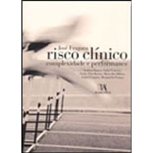 RISCO CLINICO - COMPLEXIDADE E PERFORMANCE