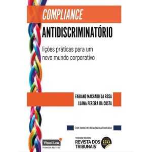 COMPLIANCE ANTIDISCRIMINATORIO LICOES PRATICAS PARA UM NOVO MUNDO CORPORATIVO