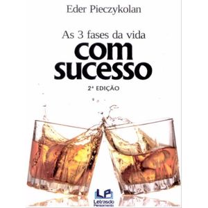 3 FASES DA VIDA COM SUCESSO, AS