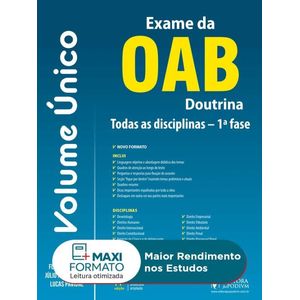 EXAME DA OAB - DOUTRINA - VOLUME UNICO - 1ª FASE - TODAS AS DISCIPLINAS