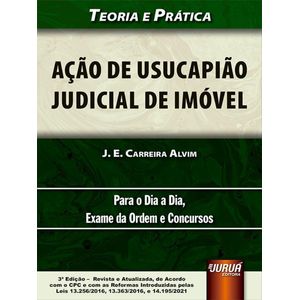 ACAO DE USUCAPIAO JUDICIAL DE IMOVEL NO NOVO CPC - TEORIA E PRATICA - PARA O DIA A DIA