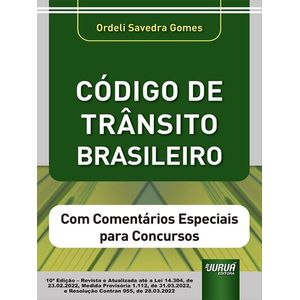 CODIGO DE TRANSITO BRASILEIRO - COM COMENTARIOS ESPECIAIS PARA CONCURSOS