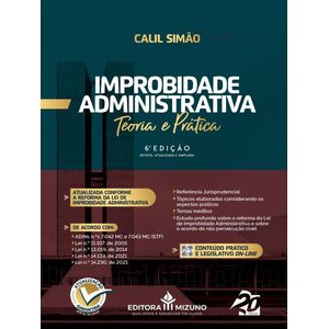 IMPROBIDADE ADMINISTRATIVA - TEORIA E PRATICA