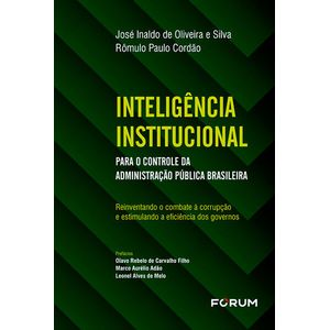 INTELIGENCIA INSTITUCIONAL PARA O CONTROLE DA ADMINISTRACAO PUBLICA BRASILEIRA